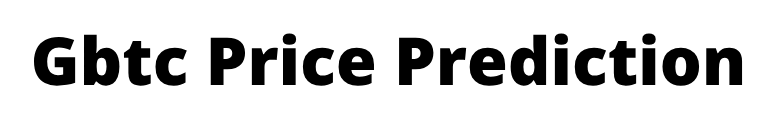 GBTC Price Prediction
